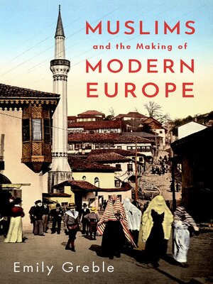 cover image of Muslims and the Making of Modern Europe